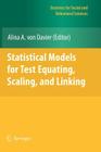 Statistical Models for Test Equating, Scaling, and Linking (Statistics for Social and Behavioral Sciences) By Alina Von Davier (Editor) Cover Image