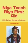 Niya Teach Riya First Aid By La'qwonya Shavette Bell Cover Image