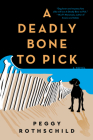 A Deadly Bone to Pick By Peggy Rothschild Cover Image