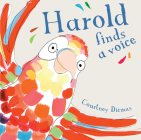 Harold Finds a Voice 8x8 Edition By Courtney Dicmas, Courtney Dicmas (Illustrator) Cover Image