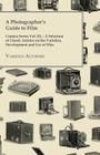 A Photographer's Guide to Film - Camera Series Vol. III. - A Selection of Classic Articles on the Varieties, Development and Use of Film Cover Image