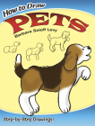 How to Draw Pets: Step-By-Step Drawings! (Dover How to Draw) By Barbara Soloff Levy Cover Image