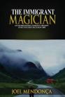 The Immigrant Magician: An International Student's Triumph over the Great Recession 2008 Cover Image