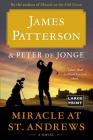 Miracle at St. Andrews: A Novel (Travis McKinley) By James Patterson, Peter de Jonge (With) Cover Image