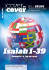 Isaiah 1-39: Prophet to the Nations (Cover to Cover Bible Study Guides) Cover Image