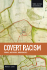Covert Racism: Theories, Institutions, and Experiences (Studies in Critical Social Sciences) By Rodney D. Coates (Editor) Cover Image