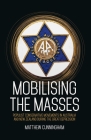 Mobilising the Masses: Populist Conservative Movements in Australia and New Zealand During the Great Depression By Matthew Cunningham Cover Image