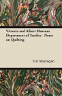 Victoria and Albert Museum Department of Textiles - Notes on Quilting By Eric Maclagan Cover Image