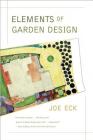 Elements of Garden Design By Joe Eck Cover Image