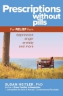 Prescriptions Without Pills: For Relief from Depression, Anger, Anxiety, and More By Susan Heitler Cover Image