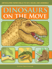 Dinosaurs on the Move: Articulated Paper Dolls to Cut, Color, and Assemble, Second Edition Cover Image