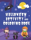 Halloween Activity and Coloring Book: Spot the Difference Mazes Dot-to-Dot puzzles Drawing activities Coloring pages for 4-6 year olds By Halloween Puzzle Press Cover Image