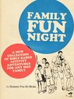 Family Fun Night: Bible Based adventures and games for any size family. By Deanna Van De Brake Cover Image