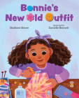 Bonnie's New Old Outfit By Madison Moore, Danielle Bennett (Illustrator) Cover Image