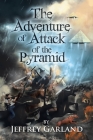 The Adventure of Attack of the Pyramid By Jeffrey Garland Cover Image