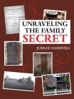 Unraveling the Family Secret By Jubilee Haddessa Cover Image