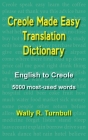 Creole Made Easy Translation Dictionary By Wally R. Turnbull Cover Image