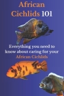 African Cichlids 101: Everything You Need to Know About Caring for Your African Cichlids Cover Image