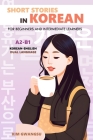 Short Stories in Korean for Beginners and Intermediate Learners: A2-B1, Korean-English Dual Language Cover Image