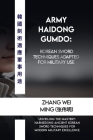 Army Haidong Gumdo: Korean sword techniques adapted for military use: Unveiling the Mastery: Harnessing Ancient Korean Sword Techniques fo Cover Image