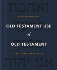 Old Testament Use of Old Testament: A Book-By-Book Guide By Gary Edward Schnittjer Cover Image
