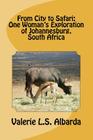 From City to Safari: One Woman's Exploration of Johannesburg, South Africa Cover Image