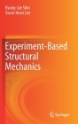 Experiment-Based Structural Mechanics By Kyung-Jae Shin, Swoo-Heon Lee Cover Image