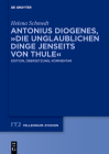 Antonius Diogenes, Die Unglaublichen Dinge Jenseits Von Thule: Edition, Übersetzung, Kommentar (Millennium-Studien / Millennium Studies #78) Cover Image