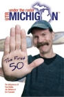 Under The Radar Michigan: The First 50 (Under The Radar Michigan: Travel Guides) Cover Image