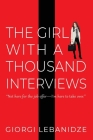 The Girl With a Thousand Interviews By Giorgi Lebanidze Cover Image