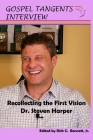 Recollecting the First Vision By Steven C. Harper (Narrated by), Rick C. Bennett (Editor), Gospel Tangents Interview Cover Image