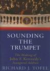 Sounding the Trumpet: The Making of John F. Kennedy's Inaugural Address [With DVD] Cover Image