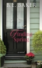 Finding Spring (Finding Home #3) By B. E. Baker Cover Image