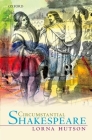 Circumstantial Shakespeare (Oxford Wells Shakespeare Lectures) By Lorna Hutson Cover Image