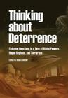Thinking about Deterrence: Enduring Questions in a Time of Rising Powers, Rogue Regimes, and Terrorism By Air Univeristy Press, Adam Lowther (Editor) Cover Image