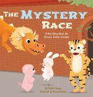 The Mystery Race: A New Story About the Chinese Zodiac Animals By Pauline Huang, Wenny Stefanie (Illustrator) Cover Image