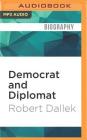 Democrat and Diplomat: The Life of William E. Dodd Cover Image