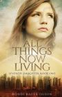 All Things Now Living (Seventh Daughter #1) By Rondi Bauer Olson Cover Image
