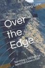 Over the Edge: Surviving a 100 Foot (at least) Fall Down a Cliff Cover Image