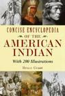 Concise Encyclopedia of the American Indian By Bruce Grant, Lorence F. Bjorklund (Illustrator) Cover Image