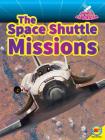 The Space Shuttle Missions (Space Exploration) By Patti Richards Cover Image