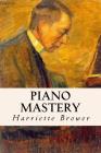 Piano Mastery By Harriette Brower Cover Image