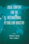 Local Content for the International Petroleum Industry By Eduardo G. Pereira, Tonje P. Gormley Cover Image