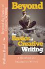 Beyond the Basics of Creative Writing: A Contemporary Guide for Serious Imaginative Writers Cover Image