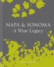 Napa & Sonoma: A Wine Legacy By Liza Gershman Cover Image