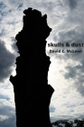 skulls & dust By David C. McLean Cover Image