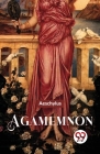 Agamemnon By Aeschylus Cover Image