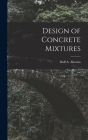 Design of Concrete Mixtures By Abrams Duff a. (Duff Andrew) Cover Image