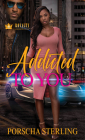 Addicted to You By Porscha Sterling Cover Image