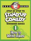 Step By Step to Stand-Up Comedy - Workbook Series: Workbook 1: How to Write Jokes Cover Image